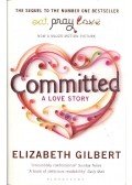 Elizabeth Gilbert - Committed - A Love Story