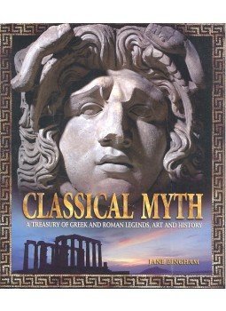 Bingham, Jane - Classical Myth - A Treasury of Greek and Roman Legends, Art and History, null 2008 antikvár könyv