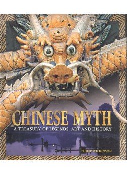Wilkinson, Philip - Chinese Myth - A Treasury of Legends, Art and History, null 2008 antikvár könyv