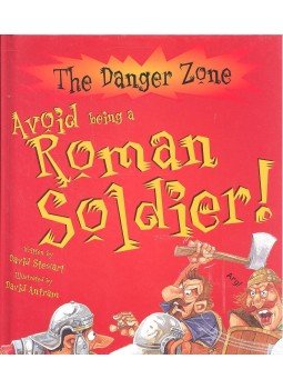 STEWARD, DAVID - ANTRAM, DAVID - Avoid Being a Roman Soldier! STEWARD, DAVID - ANTRAM, DAVID - Avoid Being a Roman Soldier!, null 2005 antikvár könyv