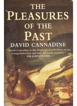 CANNADINE, DAVID - The Pleasures of the Past - Essays, null 1989 antikvár könyv