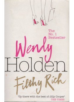 Wendy Holden - Filthy Rich Wendy Holden - Filthy Rich, London 2008 antikvár könyv