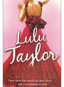 Lulu Taylor - Beautiful Creatures Lulu Taylor - Beautiful Creatures, London 2011 antikvár könyv
