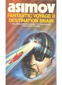 Isaac Asimov - Fantastic voyage II - Destination Brain Isaac Asimov - Fantastic voyage II - Destination Brain, null 1987 antikvár könyv
