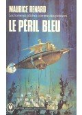 Renard, Maurice - Le Péril Bleu