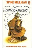 Milligan, Spike - \"Rommel?\" \"Gunner Who?\" A Confrontation in the Desert