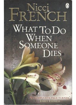 Nicci French - What to Do When Someone Dies Nicci French - What to Do When Someone Dies, null 2010 antikvár könyv