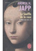 JAPP ANDREA H. - Le souffle de la rose