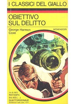 Coxe, George Harmon - Obiettivo Sul Delitto Coxe, George Harmon - Obiettivo Sul Delitto, null 1973 antikvár könyv
