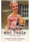 GREEN, CHRISTOPHER - Hughie and Paula - The Tangled Lives of Hughie Green and Paula Yates