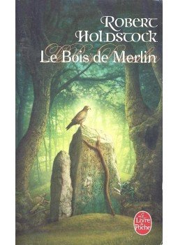 Robert Holdstock - Le bois de Merlin Robert Holdstock - Le bois de Merlin, null 2005 antikvár könyv