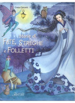 CENCETTI, GRETA - Storie di fate, streghe e folletti, null 2008 antikvár könyv