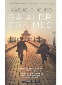 Kazuo Ishiguro - Gå aldri fra meg Kazuo Ishiguro - Gå aldri fra meg, null 2011 antikvár könyv