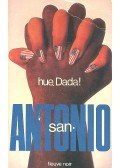San-Antonio - Hue, Dada!