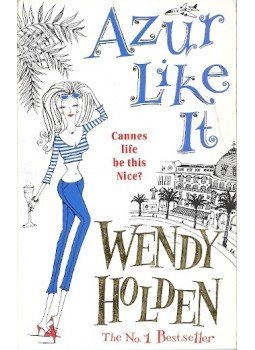 Wendy Holden - Azur Like It Wendy Holden - Azur Like It, null 2004 antikvár könyv