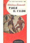Brancati, Vitaliano - Paolo il caldo