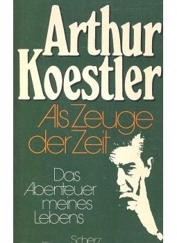 Arthur Koestler - Als Zeuge der Zeit - Das Abenteuer meines Lebens Arthur Koestler - Als Zeuge der Zeit - Das Abenteuer meines Lebens, null 1985 antikvár könyv