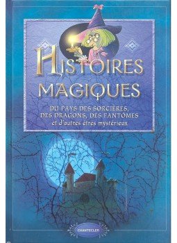 de PÉTIGNY d'ALINE - Histoires magiques - du pays des sorcieres des dragons, des fantomes et d'autres etres mystérieux, null 0 antikvár könyv