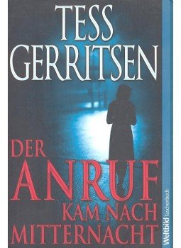 Tess Gerritsen - Der Anruf kam nach Mitternacht Tess Gerritsen - Der Anruf kam nach Mitternacht, null 2009 antikvár könyv