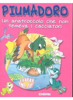  - Piumadoro, un anatroccolo che non temeva i cacciatori, null 2002 antikvár könyv