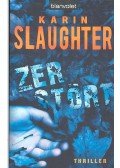 Karin Slaughter - Zerstört