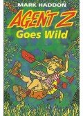 Mark Haddon - Agent Z Goes Wild