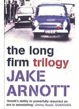 ARNOTT, JAKE - The Long Firm Trilogy: The Long Firm, He Kills Coppers, Truecrime, null 2002 antikvár könyv