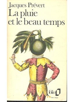 Prévert, JacQues - La pluie et le beau temps Prévert, JacQues - La pluie et le beau temps, null 1995 antikvár könyv