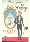 GUTH, PAUL - Le mariage de naif