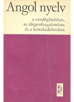 GYÖNGYÖSY, ISTVÁNNÉ DR. - Angol nyelv a vendéglátásban, az idegenforgalomban és a kereskedelemben, null 1971 antikvár könyv