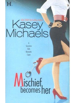 Michaels, Kasey - Mischief Becomes Her Michaels, Kasey - Mischief Becomes Her, null 2008 antikvár könyv