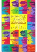 Leil Lowndes - How to Talk to Anyone: 92 little tricks for big success in relationships