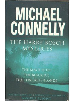 Michael Connelly - The Harry Bosch Mysteries: The Black Echo - The Black Ice - The Concrete Blonde, null 2005 antikvár könyv