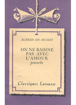 Musset, Alfred de - On ne Badine pas avec L'amour - proverbe Musset, Alfred de - On ne Badine pas avec L'amour - proverbe, null 1933 antikvár könyv