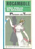 Pierre Alexis de Ponson du Terrail - Rocambola - Una Figlia di Spagna - Sesto Episodio