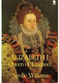 Williams, Neville - Elizabeth I - Queen of England