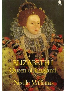 Williams, Neville - Elizabeth I - Queen of England Williams, Neville - Elizabeth I - Queen of England, null 1980 antikvár könyv