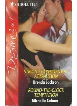 JACKSON, BRENDA - CELMER, MICHELLE - Strictly Confidential Attraction - Round-the-clock Temptation JACKSON, BRENDA - CELMER, MICHELLE - Strictly Confidential Attraction - Round-the-clock Temptation, null 2006 antikvár könyv