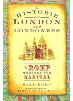 BORU, SEAN - A Historie of London and Londoners - A Romp Through the Capital, null 2009 antikvár könyv