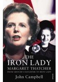 CAMPBELL, JOHN - The Iron Lady - Margaret Tatcher: From Grocer's Daughter to Iron Lady