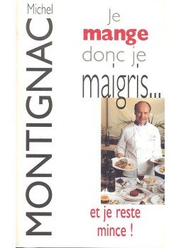 Montignac, Michel - Je mange donc je maigris...et je reste mince!, null 1999 antikvár könyv