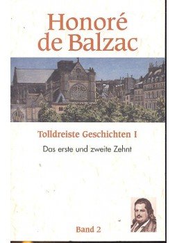 Honoré de Balzac - Tolldreiste Geschichten I Honoré de Balzac - Tolldreiste Geschichten I, null 1999 antikvár könyv