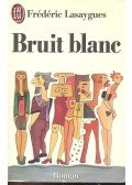 Lasaygues, Frédéric - Bruit blanc