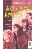 Louisa May Alcott - Betty und Ihre Schwestern