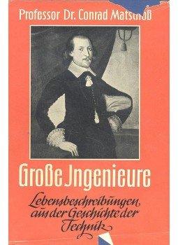 MATSCHOß, CONRAD - Große Ingenieure MATSCHOß, CONRAD - Große Ingenieure, null 1954 antikvár könyv