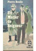 Boulle, Pierre - Un Métier de Seigneur