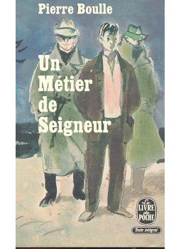 Boulle, Pierre - Un Métier de Seigneur Boulle, Pierre - Un Métier de Seigneur, null 1960 antikvár könyv