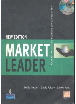 Cotton, David, Falvey, David, Kent, Simon - Market Leader - Pre-Intermediate Business English Course Book Cotton, David, Falvey, David, Kent, Simon - Market Leader - Pre-Intermediate Business English Course Book, 2007 antikvár könyv