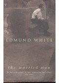 WHITE, EDMUND - The Married Man