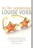 VOSS, LOUISE - To Be Someone